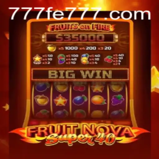 Exploring the Vibrant World of FruitNovaSuper40 Featuring the Exciting Keyword 777FE